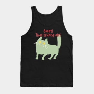 Ooops! That scared me! Scared green cat. Tank Top